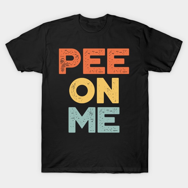 Pee On Me Sunset Funny T-Shirt by truffela